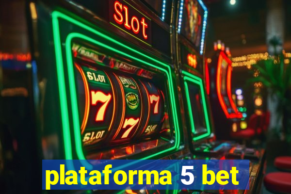 plataforma 5 bet